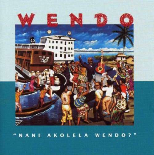 Cover Wendo* - Nani Akolela Wendo ? (CD, Album) Schallplatten Ankauf
