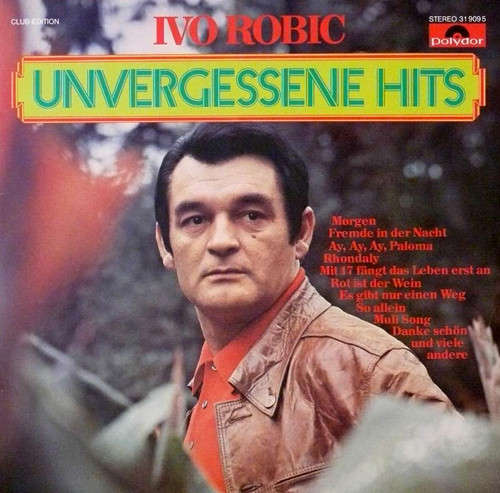 Cover Ivo Robic* - Unvergessene Hits (LP, Comp, Club) Schallplatten Ankauf