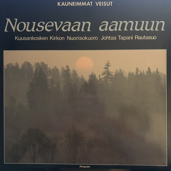 Cover Kuusankosken Kirkon Nuorisokuoro Johtaa Tapani Rautasuo - Nousevaan Aamuun - Kauneimmat Veisut (LP, Album) Schallplatten Ankauf