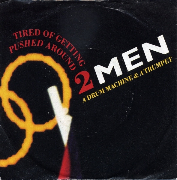Cover 2 Men A Drum Machine & A Trumpet* - Tired Of Getting Pushed Around (7, Single) Schallplatten Ankauf