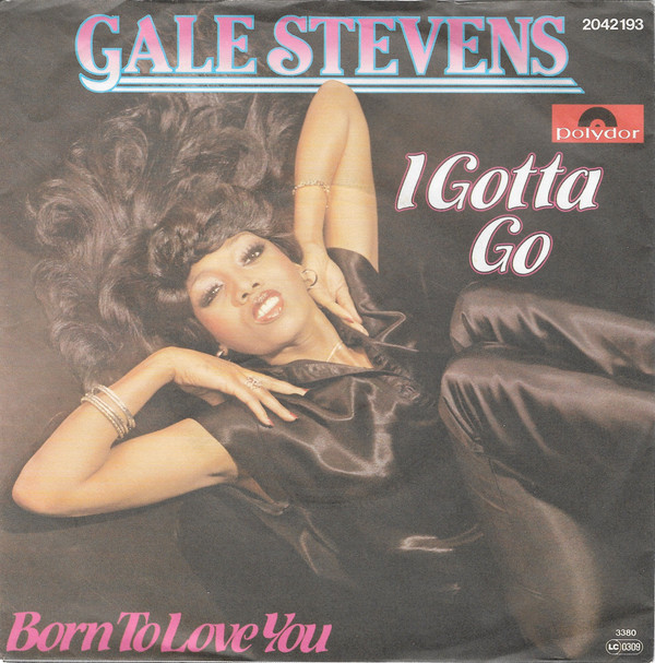 Cover Gale Stevens - I Gotta Go / Born To Love You (7, Single) Schallplatten Ankauf