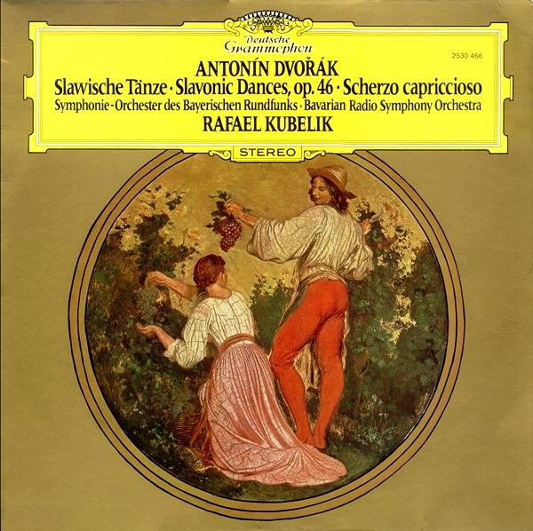 Cover Antonín Dvořák - Symphonie-Orchester Des Bayerischen Rundfunks  (Bavarian Radio Symphony Orchestra),  Rafael Kubelik - Slawische Tänze, Op. 46 • Slavonic Dances, Op. 46 • Scherzo Capriccioso (LP) Schallplatten Ankauf