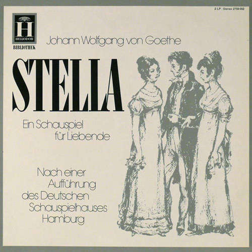 Cover Johann Wolfgang von Goethe - Stella- Ein Schauspiel Für Liebende (2xLP, Album, RE) Schallplatten Ankauf