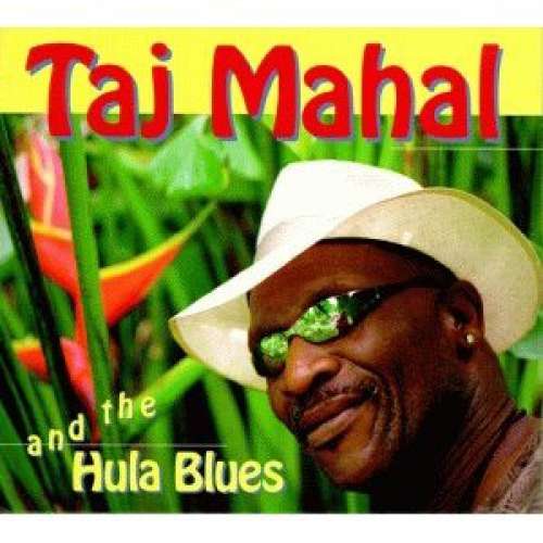 Cover Taj Mahal And The Hula Blues Band - Taj Mahal And The Hula Blues (CD, Album, Dig) Schallplatten Ankauf