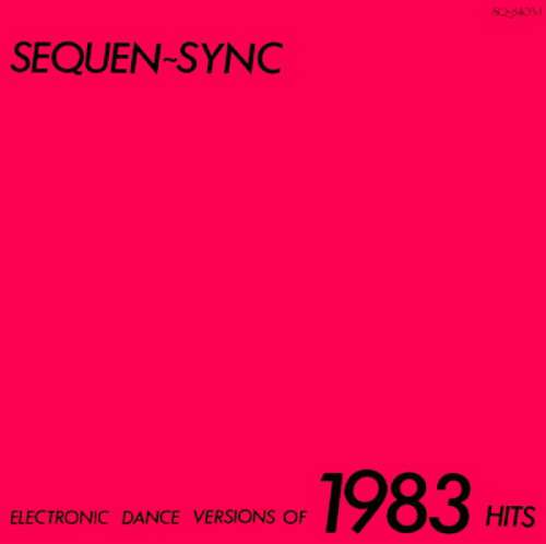 Cover Sequen-Sync - Electronic Dance Versions Of 1983 Hits (LP) Schallplatten Ankauf
