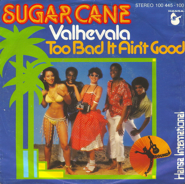 Cover Sugar Cane - Valhevala / Too Bad It Ain't Good (7, Single) Schallplatten Ankauf