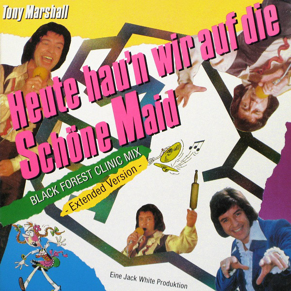 Cover Tony Marshall - Heute Hau'n Wir Auf Die Schöne Maid (Black Forest Clinic Mix - Extended Version - ) (12, Maxi) Schallplatten Ankauf
