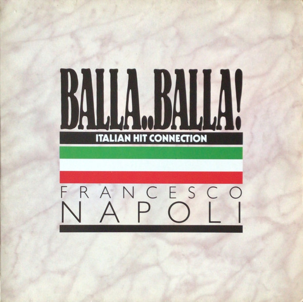 Cover Francesco Napoli - Balla..Balla! - Italian Hit Connection (12, P/Mixed) Schallplatten Ankauf
