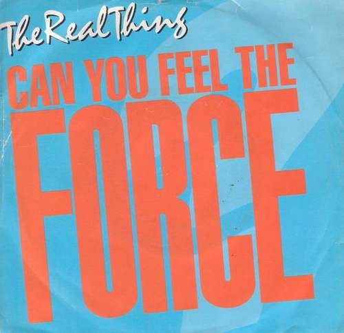 Cover The Real Thing - Can You Feel The Force (7, Single) Schallplatten Ankauf