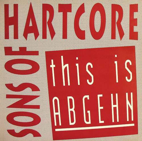 Cover Sons Of Hartcore - This Is Abgehn (12) Schallplatten Ankauf