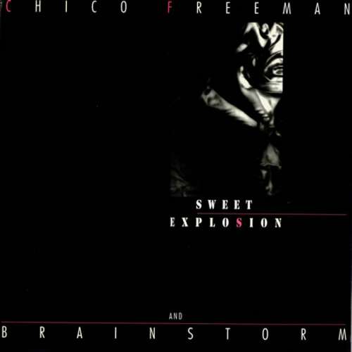 Cover Chico Freeman And Brainstorm (25) - Sweet Explosion (LP, Ltd) Schallplatten Ankauf