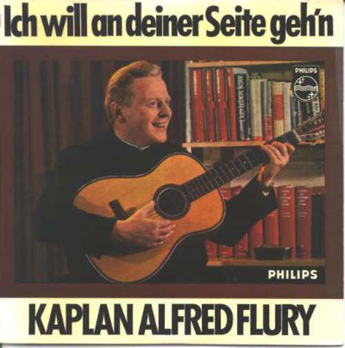 Cover Kaplan Alfred Flury* - Ich Will An Deiner Seite Geh'n (7, EP, Mono) Schallplatten Ankauf