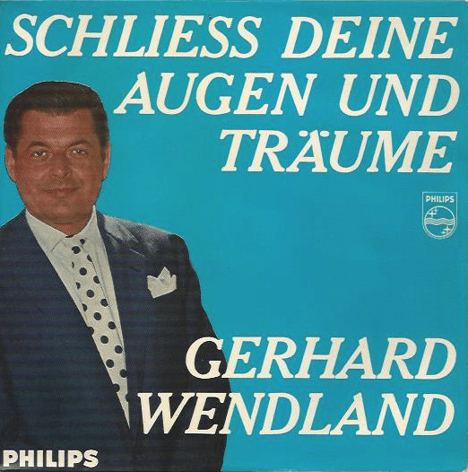 Cover Gerhard Wendland - Schliess Deine Augen Und Träume (7, EP) Schallplatten Ankauf