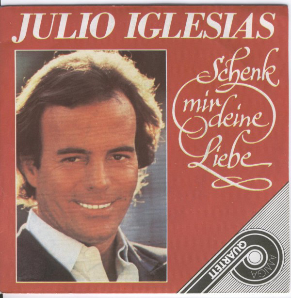 Cover Julio Iglesias - Schenk Mir Deine Liebe (7, EP) Schallplatten Ankauf