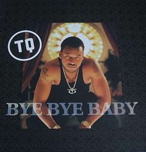Cover TQ - Bye Bye Baby (12, Maxi) Schallplatten Ankauf