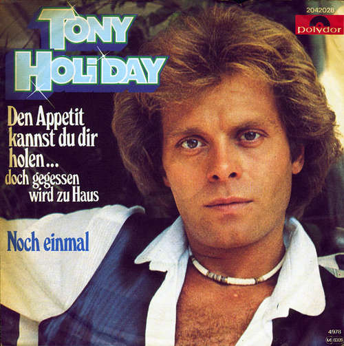 Cover Tony Holiday - Den Appetit Kannst Du Dir Holen... Doch Gegessen Wird Zu Haus (7, Single) Schallplatten Ankauf