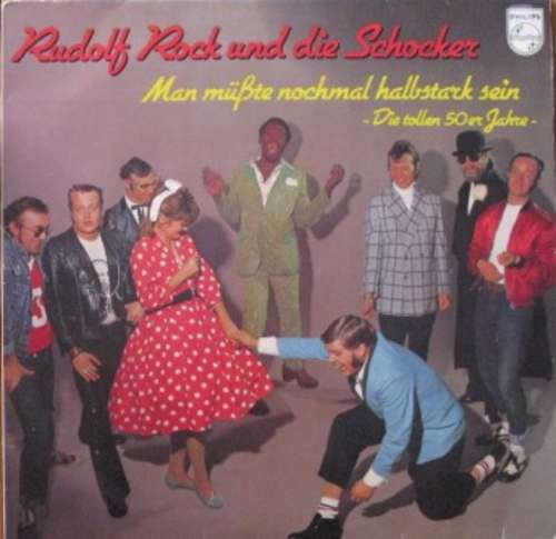 Cover Rudolf Rock Und Die Schocker* - Man Müßte Nochmal Halbstark Sein - Die Tollen 50er Jahre - (LP, Album) Schallplatten Ankauf