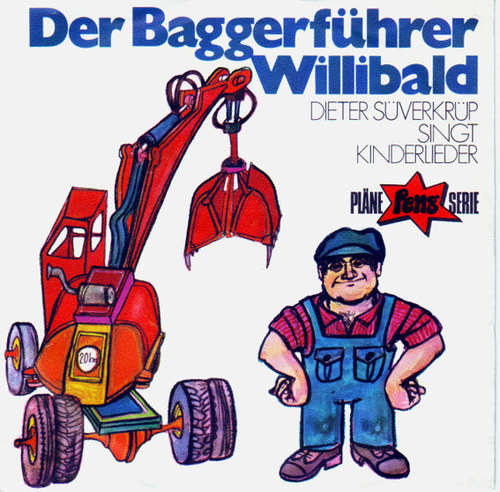 Cover Dieter Süverkrüp - Der Baggerführer Willibald (7) Schallplatten Ankauf