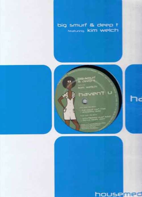 Cover Big Smurf & Deep-T Feat. Kim Welch - Haven't U (12) Schallplatten Ankauf