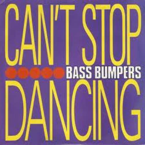 Cover Bass Bumpers - Can't Stop Dancing (12) Schallplatten Ankauf