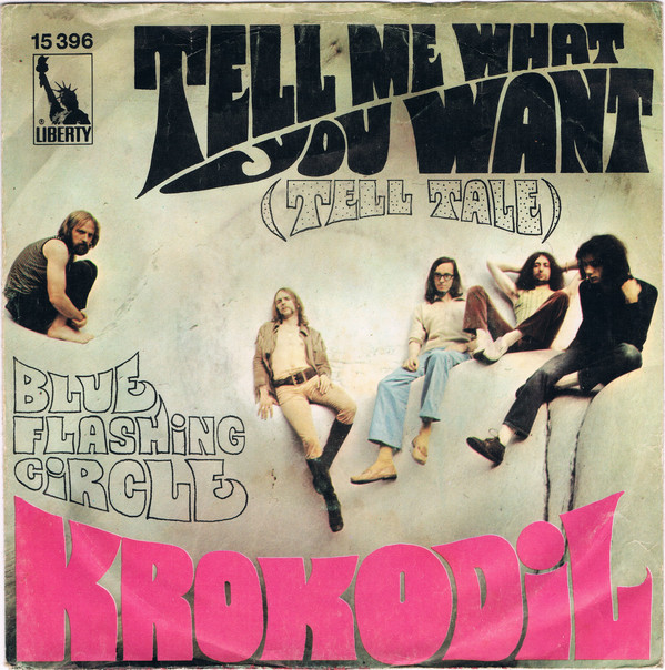 Cover Krokodil - Tell Me What You Want (Tell Tale) (7, Single) Schallplatten Ankauf
