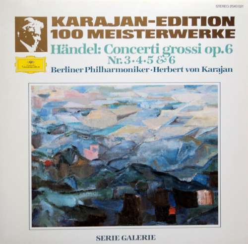 Cover Händel* - Berliner Philharmoniker - Herbert von Karajan - Concerti Grossi Op. 6 Nr. 3, 4, 5 & 6 (LP) Schallplatten Ankauf