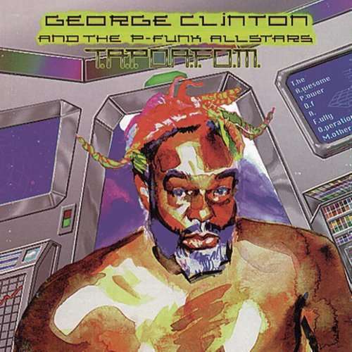 Cover George Clinton And The P-Funk Allstars* - T.A.P.O.A.F.O.M. (The Awesome Power Of A Fully-Operational Mothership) (CD, Album) Schallplatten Ankauf