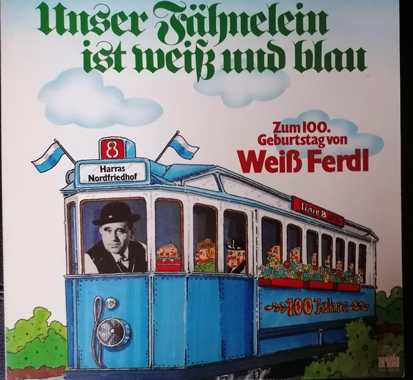 Bild Weiß Ferdl - Unser Fähnelein Ist Weiß Und Blau (Zum 100. Geburtstag Von Weiß Ferdl) (LP, Comp, Club) Schallplatten Ankauf