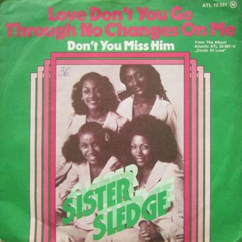 Cover Sister Sledge - Love Don't You Go Through No Changes On Me (7) Schallplatten Ankauf