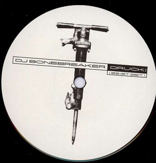 Cover DJ Bonebreaker - Druck! (Es Ist Zeit) (12) Schallplatten Ankauf