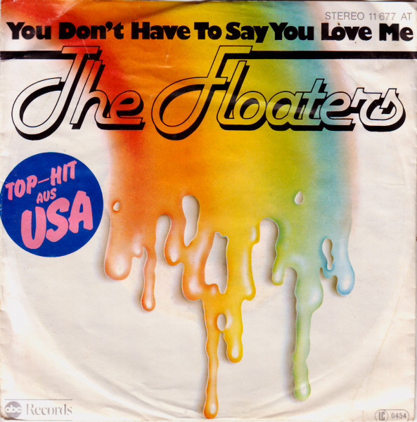 Bild The Floaters - You Don't Have To Say You Love Me (7, Single) Schallplatten Ankauf