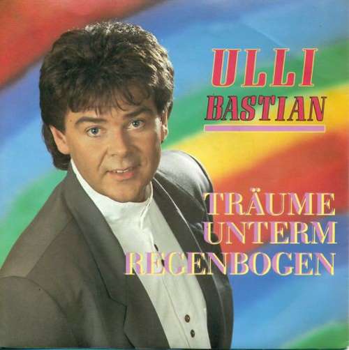 Cover Ulli Bastian - Träume Unterm Regenbogen (7, Single) Schallplatten Ankauf
