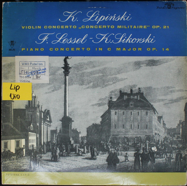 Cover Karol Lipiński / Franciszek Lessel, Kazimierz Sikorski - Violin Concerto Concerto Militaire Op. 21 / Piano Concerto In C Major Op. 14 (LP) Schallplatten Ankauf