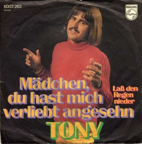 Cover Tony (9) - Mädchen, Du Hast Mich Verliebt Angesehn / Laß Den Regen Nieder (7, Single) Schallplatten Ankauf