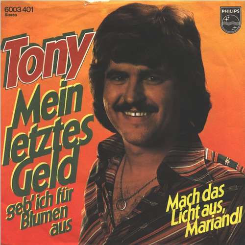 Cover Tony (9) - Mein Letztes Geld Geb' Ich Für Blumen Aus (7, Single) Schallplatten Ankauf