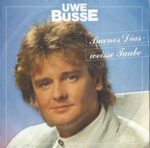 Cover Uwe Busse - Buenos Dias Weisse Taube (7, Single) Schallplatten Ankauf