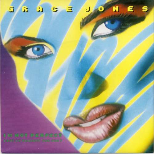 Cover Grace Jones - I'm Not Perfect (But I'm Perfect For You) (7, Single) Schallplatten Ankauf