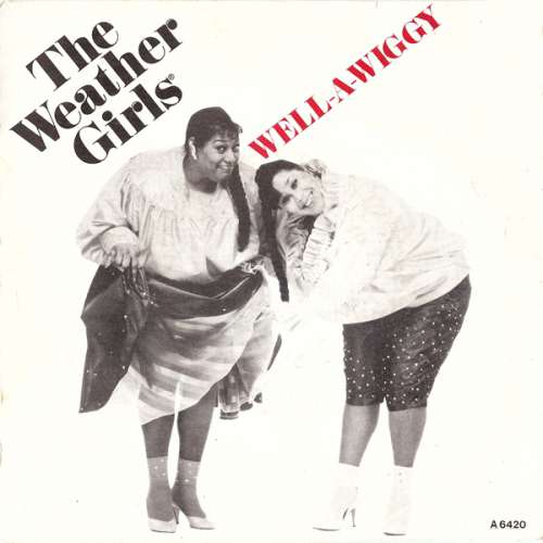 Bild The Weather Girls - Well-A-Wiggy (7, Single) Schallplatten Ankauf