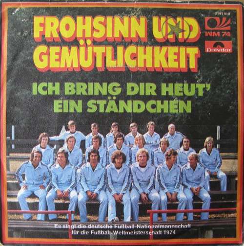 Cover Die Deutsche Fußball-Nationalmannschaft* - Frohsinn Und Gemütlichkeit (7, Single) Schallplatten Ankauf