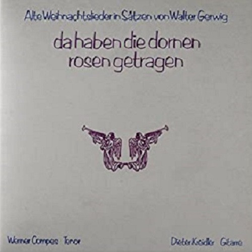 Cover Dieter Kreidler - Da haben die Dornen Rosen getragen - Alte Weihnachtslieder in Sätzen von Walter Gerwig (LP, Album) Schallplatten Ankauf