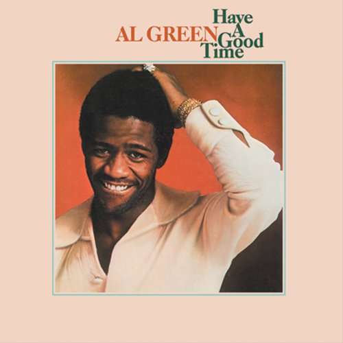 Cover Al Green - Have A Good Time (LP, Album, RE, RM) Schallplatten Ankauf