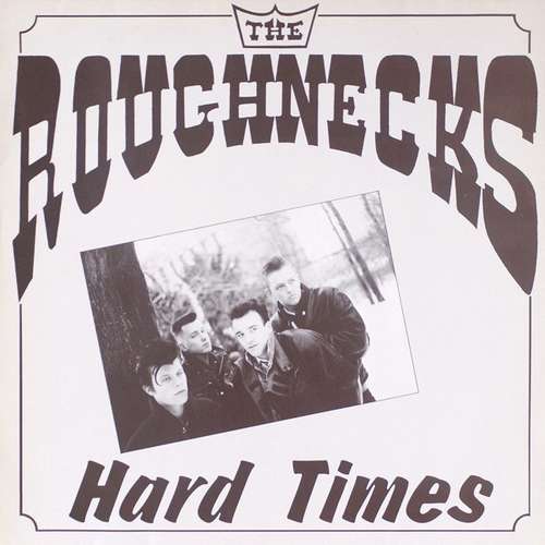 Cover The Roughnecks (2) - Hard Times (12) Schallplatten Ankauf