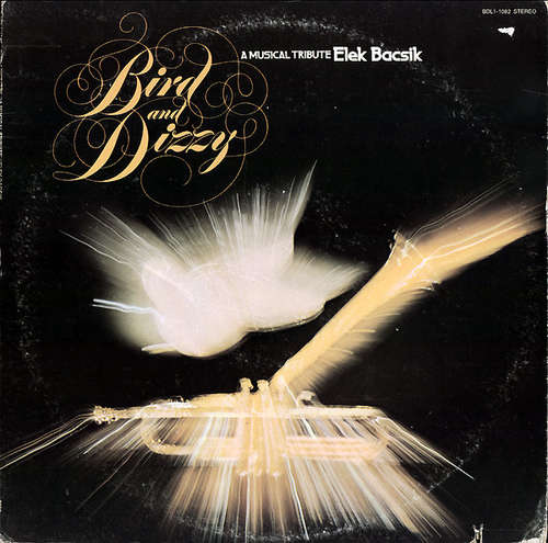 Cover Elek Bacsik - Bird And Dizzy-A Musical Tribute (LP, Album) Schallplatten Ankauf