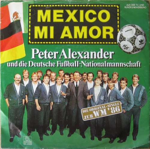 Cover Peter Alexander Und Die Deutsche Fußball-Nationalmannschaft* - Mexico Mi Amor (7, Single) Schallplatten Ankauf