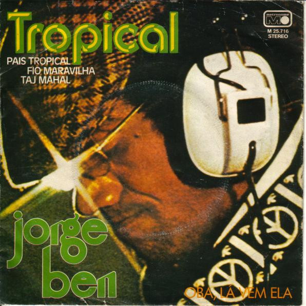 Cover Jorge Ben - Tropical / Oba, La Vem Ela (7, Single) Schallplatten Ankauf