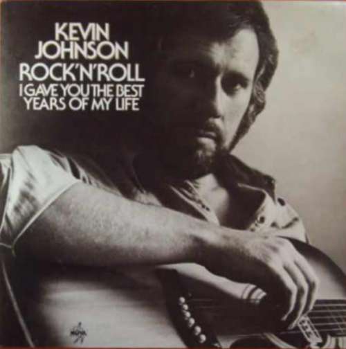 Cover Kevin Johnson (5) - Rock'N'Roll (I Gave You The Best Years Of My Life) (LP, Album, RE) Schallplatten Ankauf