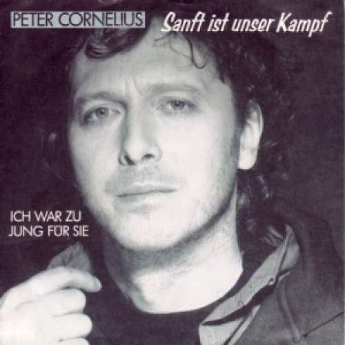 Cover Peter Cornelius - Sanft Ist Unser Kampf (7, Single) Schallplatten Ankauf
