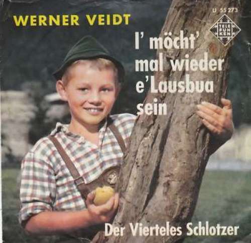 Cover Werner Veidt - I' Möcht' Mal Wieder E' Lausbua Sein (7, Single) Schallplatten Ankauf