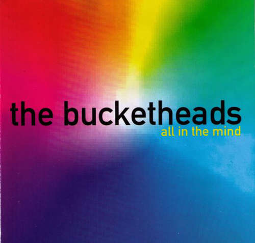 Cover The Bucketheads - All In The Mind (CD, Album) Schallplatten Ankauf
