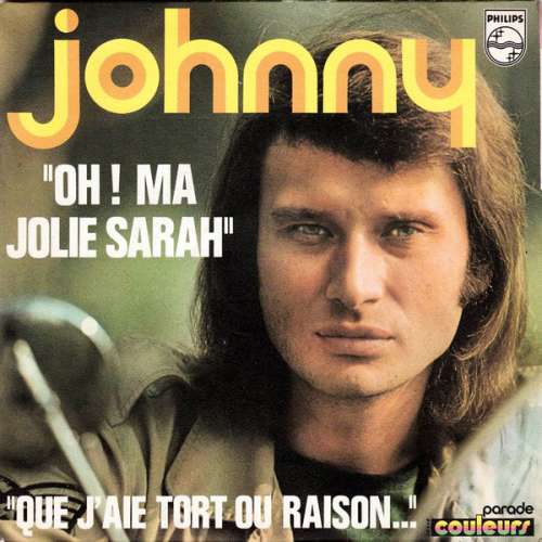 Cover Johnny Hallyday - Oh ! Ma Jolie Sarah / Que J'Aie Tort Ou Raison... (7, Single, Mis) Schallplatten Ankauf